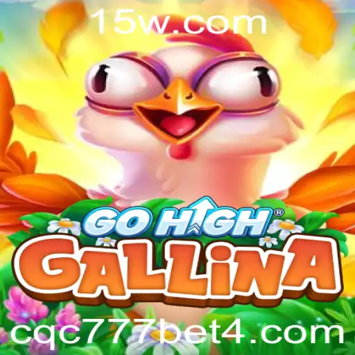 Descubra o Fascinante Mundo de GoHighGallina e Sua Ligação com cqc 777 bet